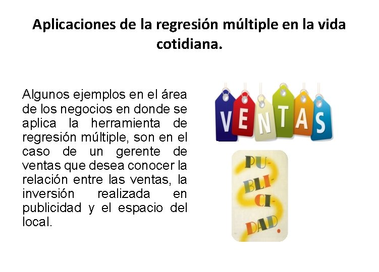 Aplicaciones de la regresión múltiple en la vida cotidiana. Algunos ejemplos en el área