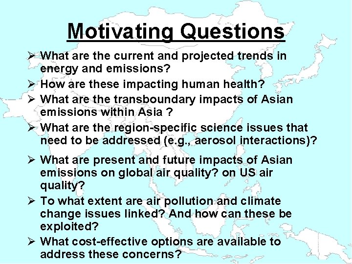 Motivating Questions Ø What are the current and projected trends in energy and emissions? Motivating Questions Ø What are the current and projected trends in energy and emissions?