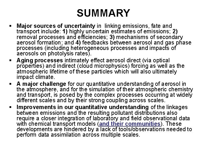 SUMMARY § Major sources of uncertainty in linking emissions, fate and transport include: 1) SUMMARY § Major sources of uncertainty in linking emissions, fate and transport include: 1)