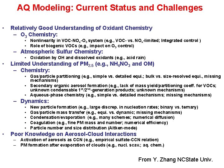 AQ Modeling: Current Status and Challenges • Relatively Good Understanding of Oxidant Chemistry – AQ Modeling: Current Status and Challenges • Relatively Good Understanding of Oxidant Chemistry –