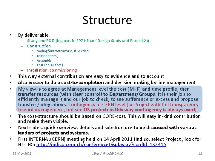 Structure • By deliverable – Study and R&D (big part in FP 7 Hi.