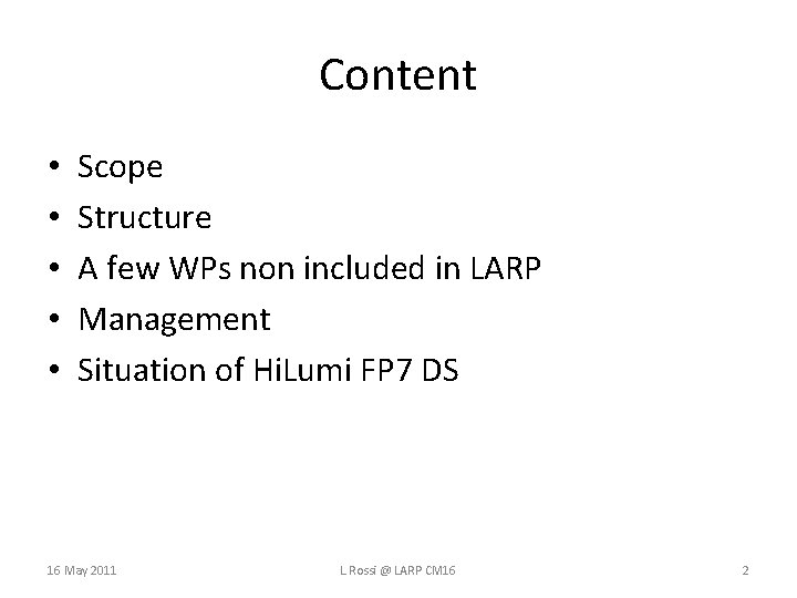 Content • • • Scope Structure A few WPs non included in LARP Management