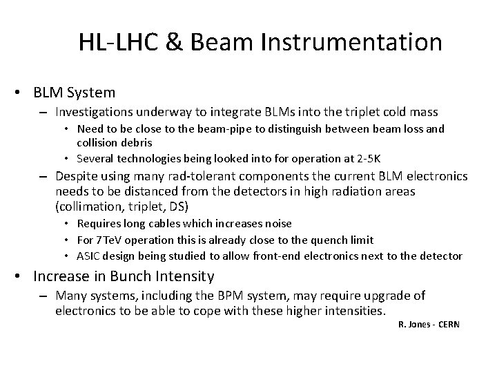 HL-LHC & Beam Instrumentation • BLM System – Investigations underway to integrate BLMs into