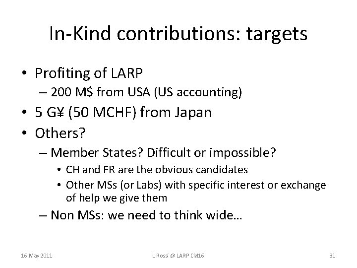 In-Kind contributions: targets • Profiting of LARP – 200 M$ from USA (US accounting)