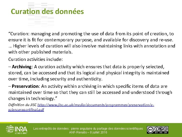 Curation des données “Curation: managing and promoting the use of data from its point