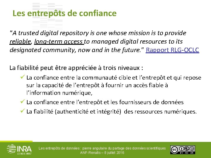 Les entrepôts de confiance “A trusted digital repository is one whose mission is to