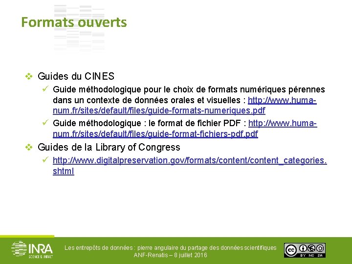 Formats ouverts v Guides du CINES ü Guide méthodologique pour le choix de formats