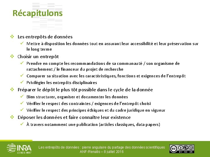 Récapitulons v Les entrepôts de données ü Mettre à disposition les données tout en