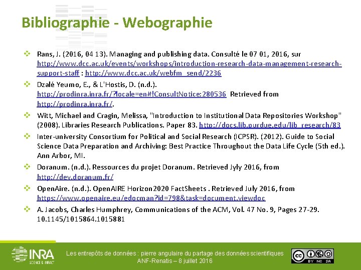 Bibliographie - Webographie v Rans, J. (2016, 04 13). Managing and publishing data. Consulté