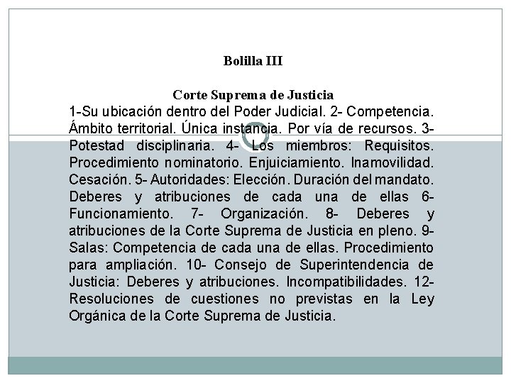 Bolilla III Corte Suprema de Justicia 1 -Su ubicación dentro del Poder Judicial. 2