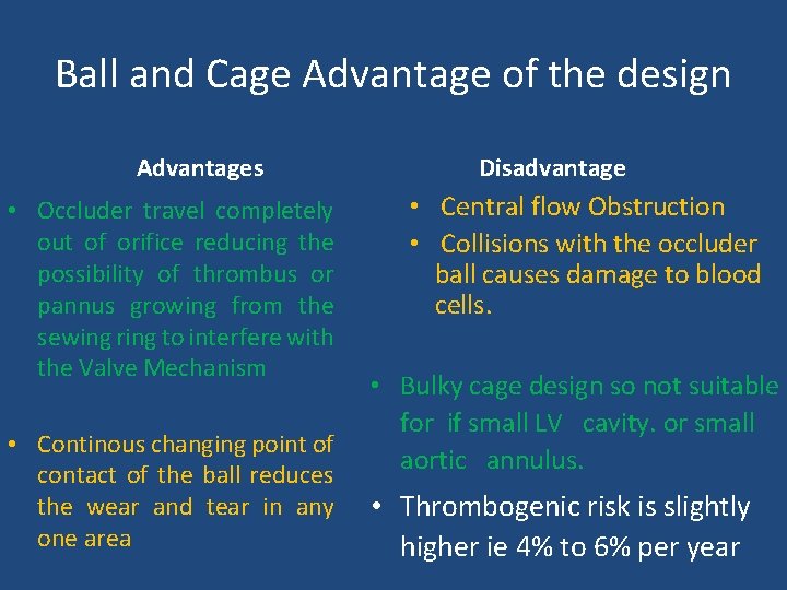 Ball and Cage Advantage of the design Advantages • Occluder travel completely out of