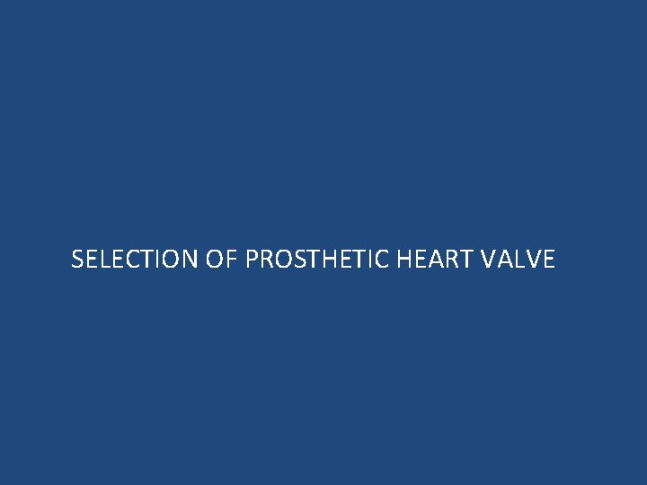  SELECTION OF PROSTHETIC HEART VALVE 