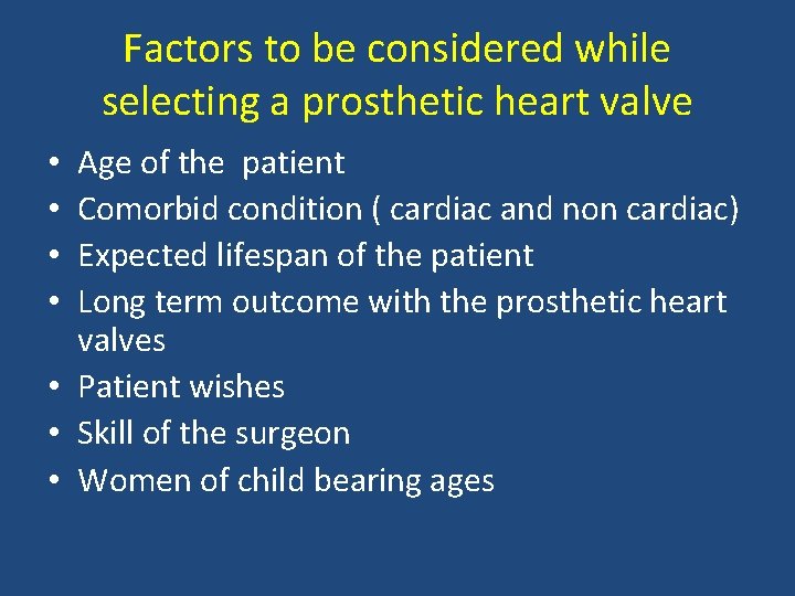 Factors to be considered while selecting a prosthetic heart valve Age of the patient