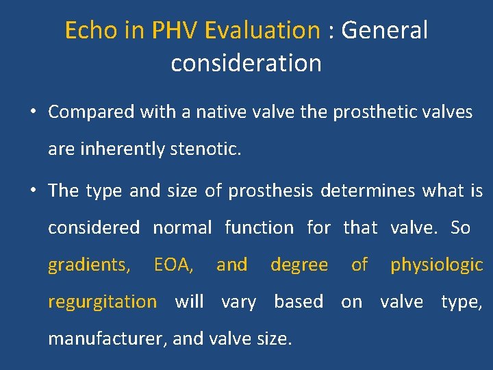 Echo in PHV Evaluation : General consideration • Compared with a native valve the