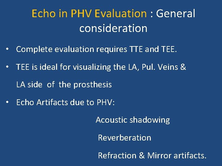 Echo in PHV Evaluation : General consideration • Complete evaluation requires TTE and TEE.