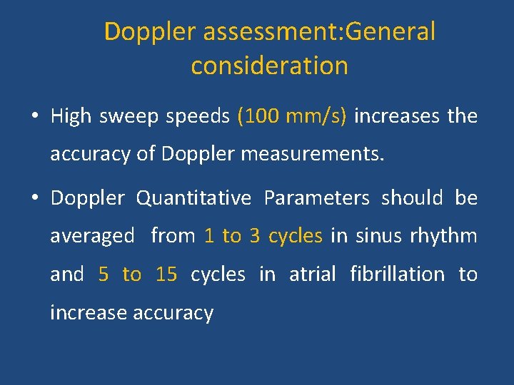 Doppler assessment: General consideration • High sweep speeds (100 mm/s) increases the accuracy of