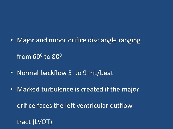  • Major and minor orifice disc angle ranging from 600 to 800 •