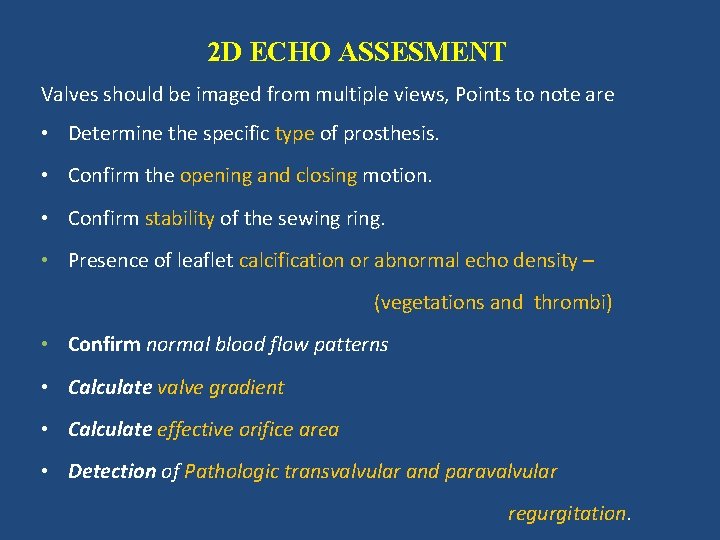 2 D ECHO ASSESMENT Valves should be imaged from multiple views, Points to note