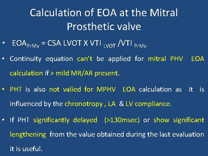 Calculation of EOA at the Mitral Prosthetic valve • EOAPr. Mv = CSA LVOT