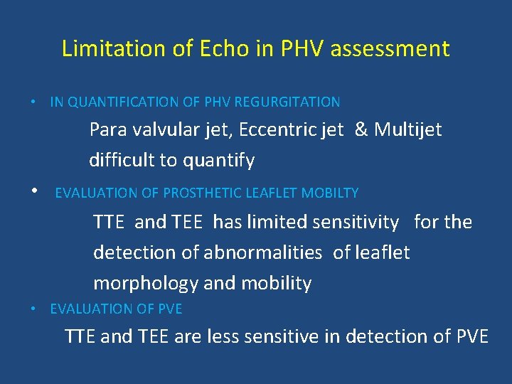 Limitation of Echo in PHV assessment • IN QUANTIFICATION OF PHV REGURGITATION Para valvular