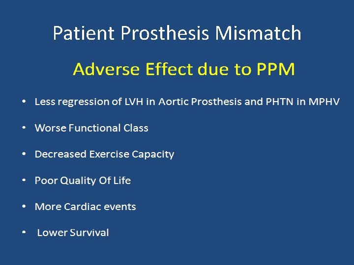 Patient Prosthesis Mismatch • Valve prosthesis–patient mismatch (VP–PM) described in 1978 by Dr. Rahimtoola.