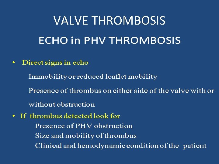 VALVE THROMBOSIS • Definition Any thrombus in the absence of infection attached to or