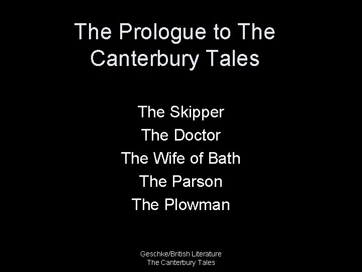 The Prologue to The Canterbury Tales The Skipper The Doctor The Wife of Bath