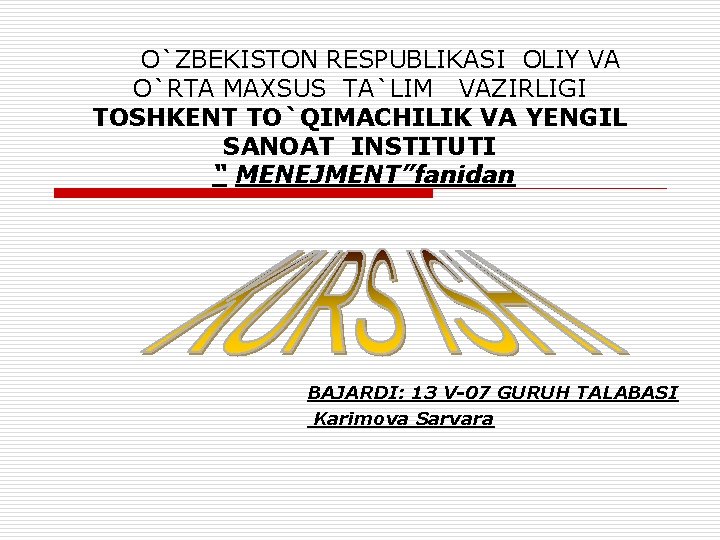 O`ZBEKISTON RESPUBLIKASI OLIY VA O`RTA MAXSUS TA`LIM VAZIRLIGI TOSHKENT TO`QIMACHILIK VA YENGIL SANOAT INSTITUTI
