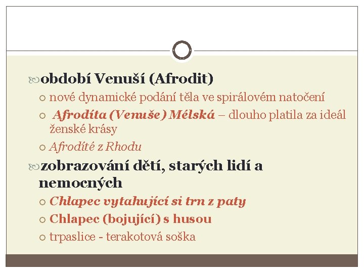  období Venuší (Afrodit) nové dynamické podání těla ve spirálovém natočení Afrodíta (Venuše) Mélská