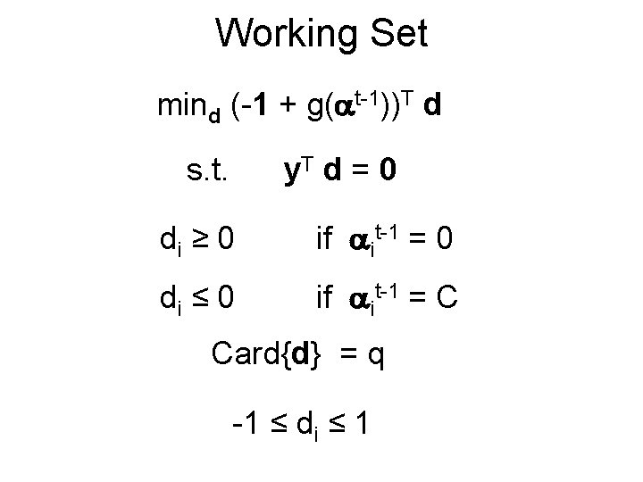 Working Set mind (-1 + g( t-1))T d s. t. y. T d =