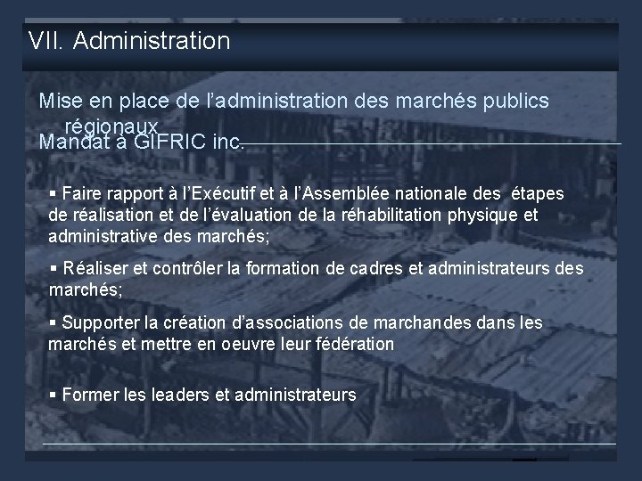 VII. Administration Mise en place de l’administration des marchés publics régionaux Mandat à GIFRIC