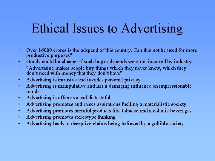 Ethical Issues to Advertising • • • Over 16000 crores is the adspend of