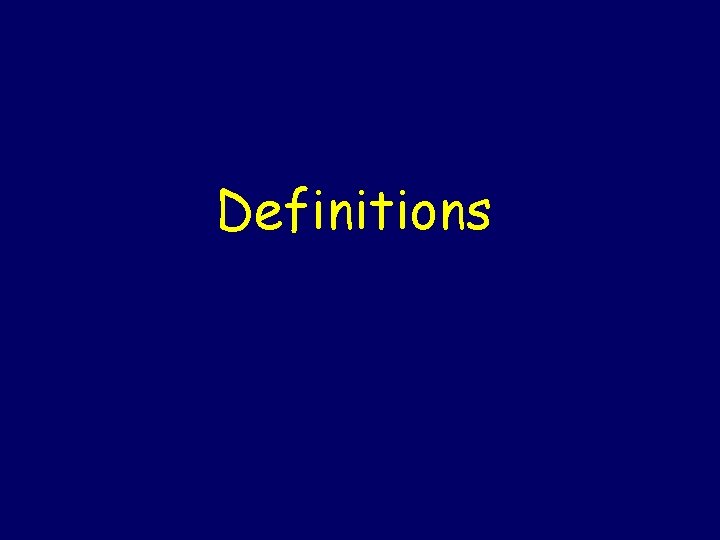 Definitions Definitions