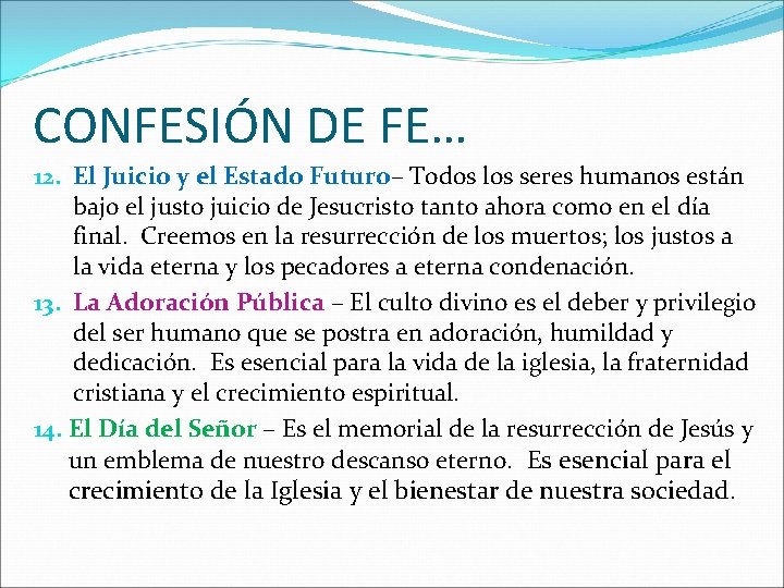 CONFESIÓN DE FE… 12. El Juicio y el Estado Futuro– Todos los seres humanos