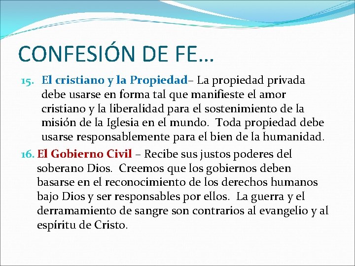 CONFESIÓN DE FE… 15. El cristiano y la Propiedad– La propiedad privada debe usarse