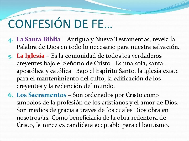 CONFESIÓN DE FE… 4. La Santa Biblia – Antiguo y Nuevo Testamentos, revela la CONFESIÓN DE FE… 4. La Santa Biblia – Antiguo y Nuevo Testamentos, revela la