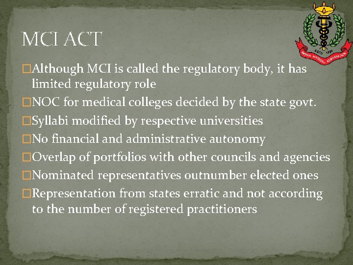 MCI ACT �Although MCI is called the regulatory body, it has limited regulatory role