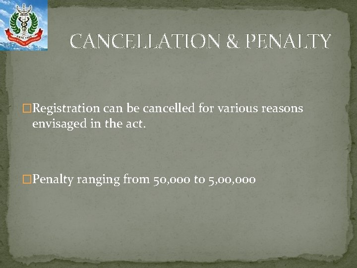 CANCELLATION & PENALTY �Registration can be cancelled for various reasons envisaged in the act.