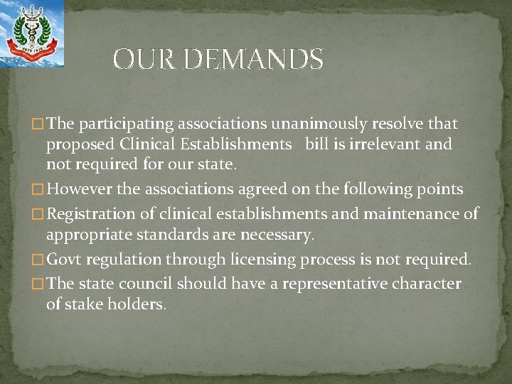 OUR DEMANDS � The participating associations unanimously resolve that proposed Clinical Establishments bill is