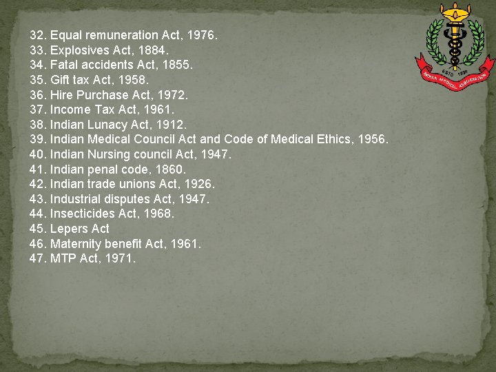 32. Equal remuneration Act, 1976. 33. Explosives Act, 1884. 34. Fatal accidents Act, 1855.