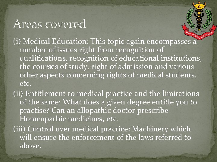 Areas covered (i) Medical Education: This topic again encompasses a number of issues right