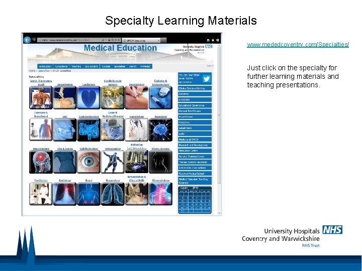 Specialty Learning Materials www. mededcoventry. com/Specialties/ Just click on the specialty for further learning