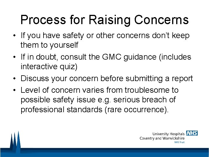 Process for Raising Concerns • If you have safety or other concerns don’t keep