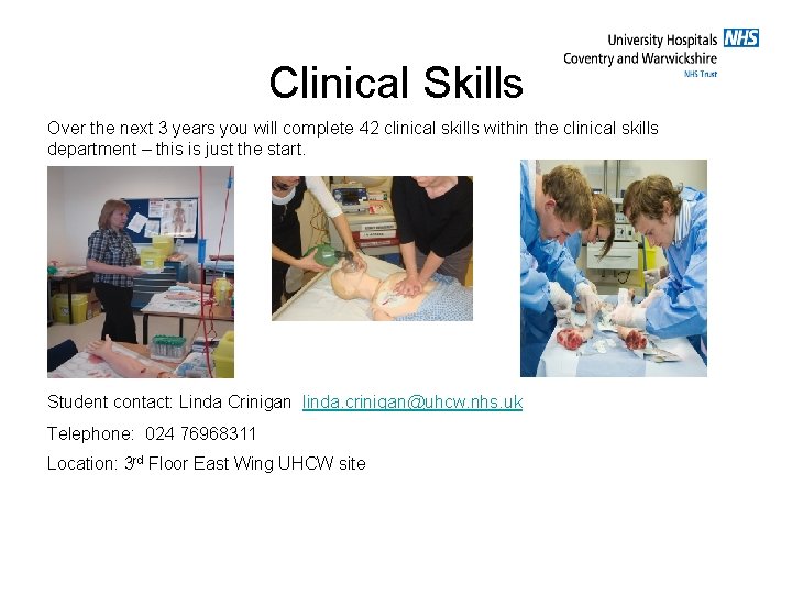 Clinical Skills Over the next 3 years you will complete 42 clinical skills within