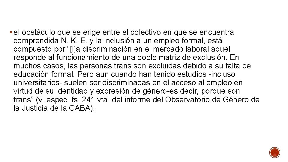 § el obstáculo que se erige entre el colectivo en que se encuentra comprendida