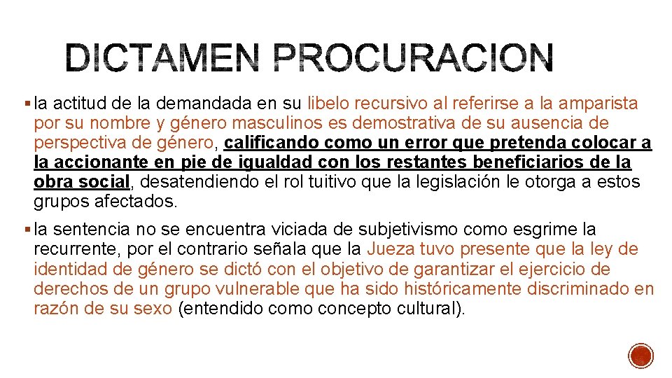 § la actitud de la demandada en su libelo recursivo al referirse a la