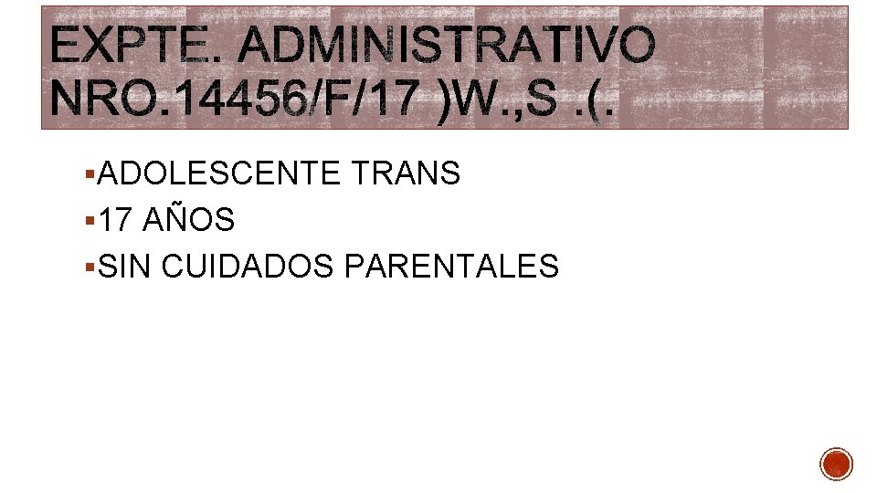 §ADOLESCENTE TRANS § 17 AÑOS §SIN CUIDADOS PARENTALES 