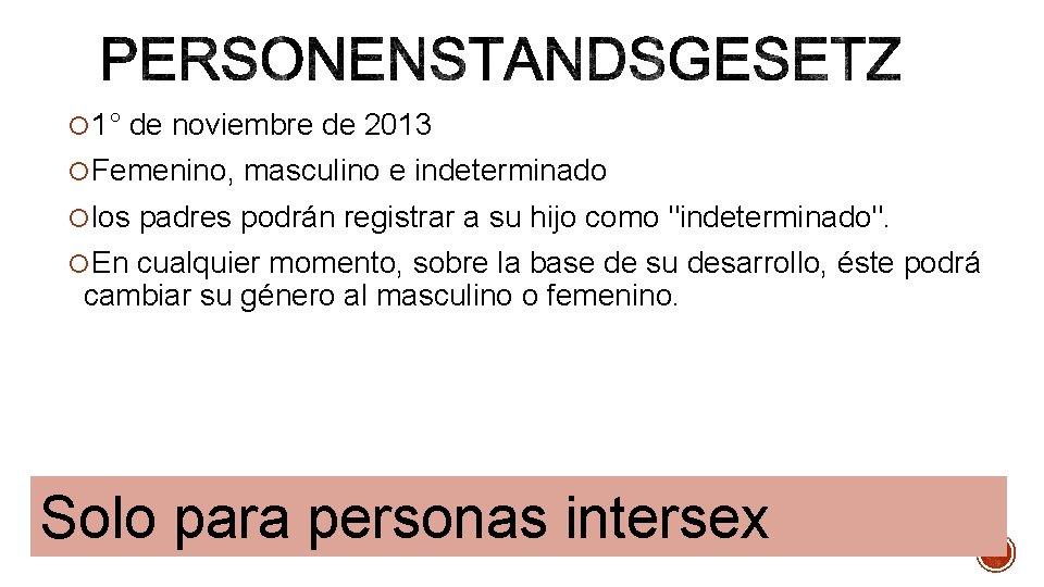  1° de noviembre de 2013 Femenino, masculino e indeterminado los padres podrán registrar