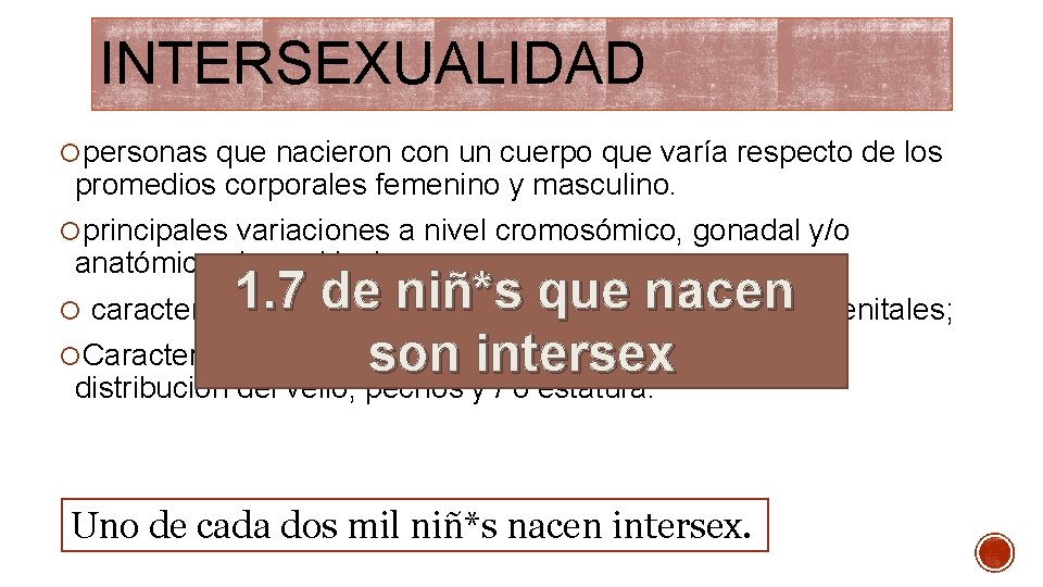 INTERSEXUALIDAD personas que nacieron con un cuerpo que varía respecto de los promedios corporales