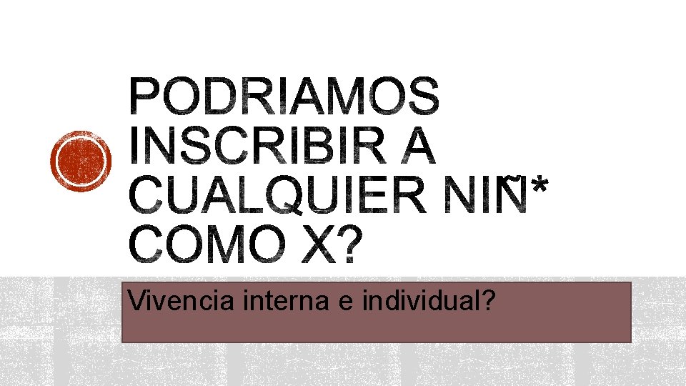 Vivencia interna e individual? 